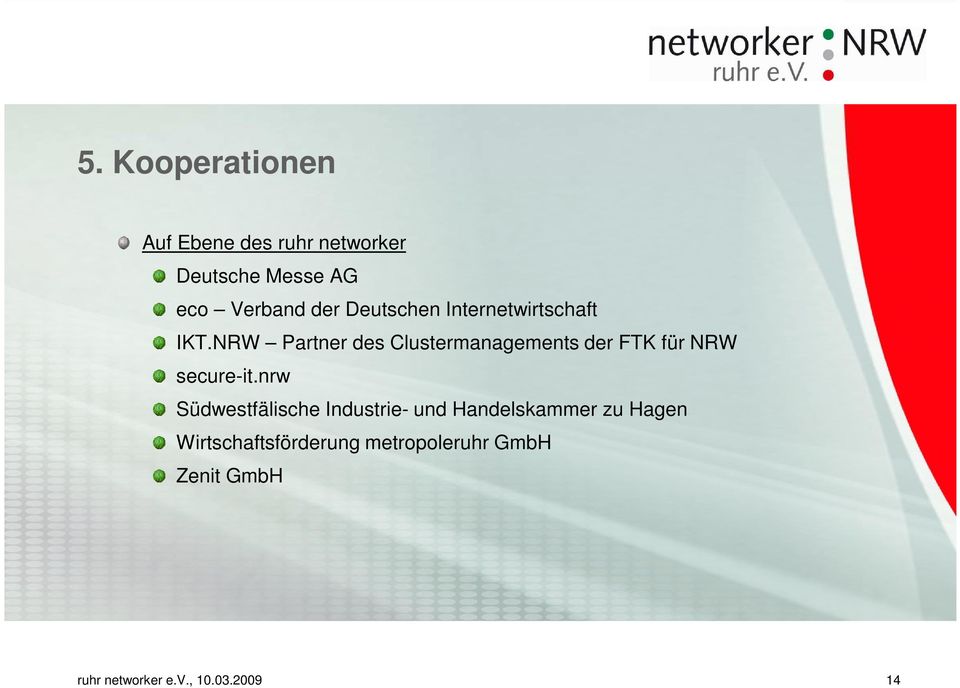 NRW Partner des Clustermanagements der FTK für NRW secure-it.