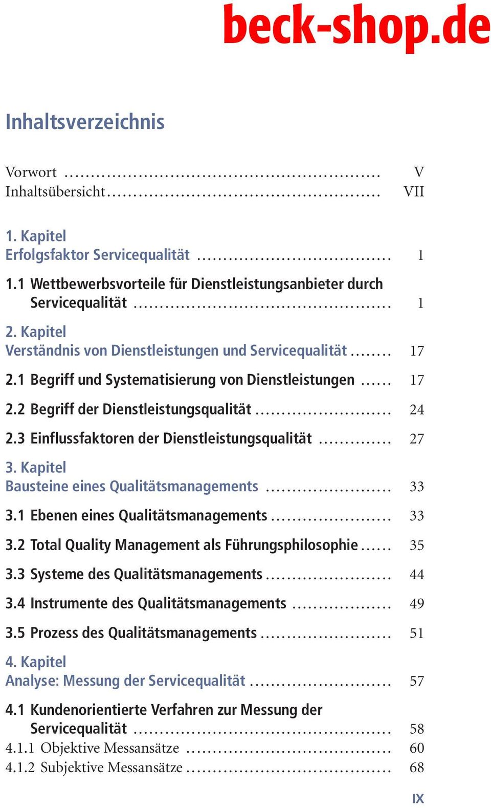 3 Einflussfaktoren der Dienstleistungsqualität... 27 3. Kapitel Bausteine eines Qualitätsmanagements... 33 3.1 Ebenen eines Qualitätsmanagements... 33 3.2 Total Quality Management als Führungsphilosophie.