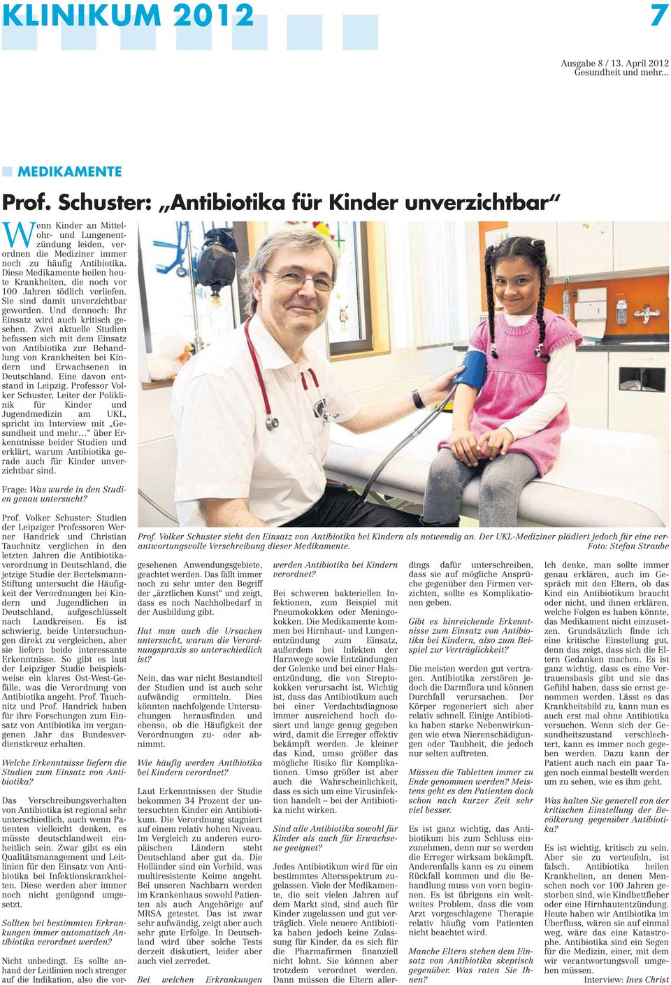 Zwei aktuelle Studien befassen sich mit dem Einsatz von Antibiotika zur Behandlung von Krankheiten bei Kindern und Erwachsenen in Deutschland. Eine davon entstand in Leipzig.