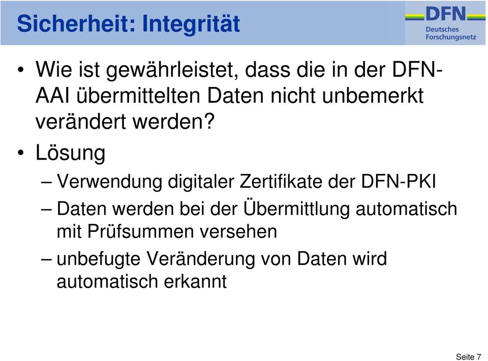 Lösung Verwendung digitaler Zertifikate der DFN-PKI Daten werden bei der
