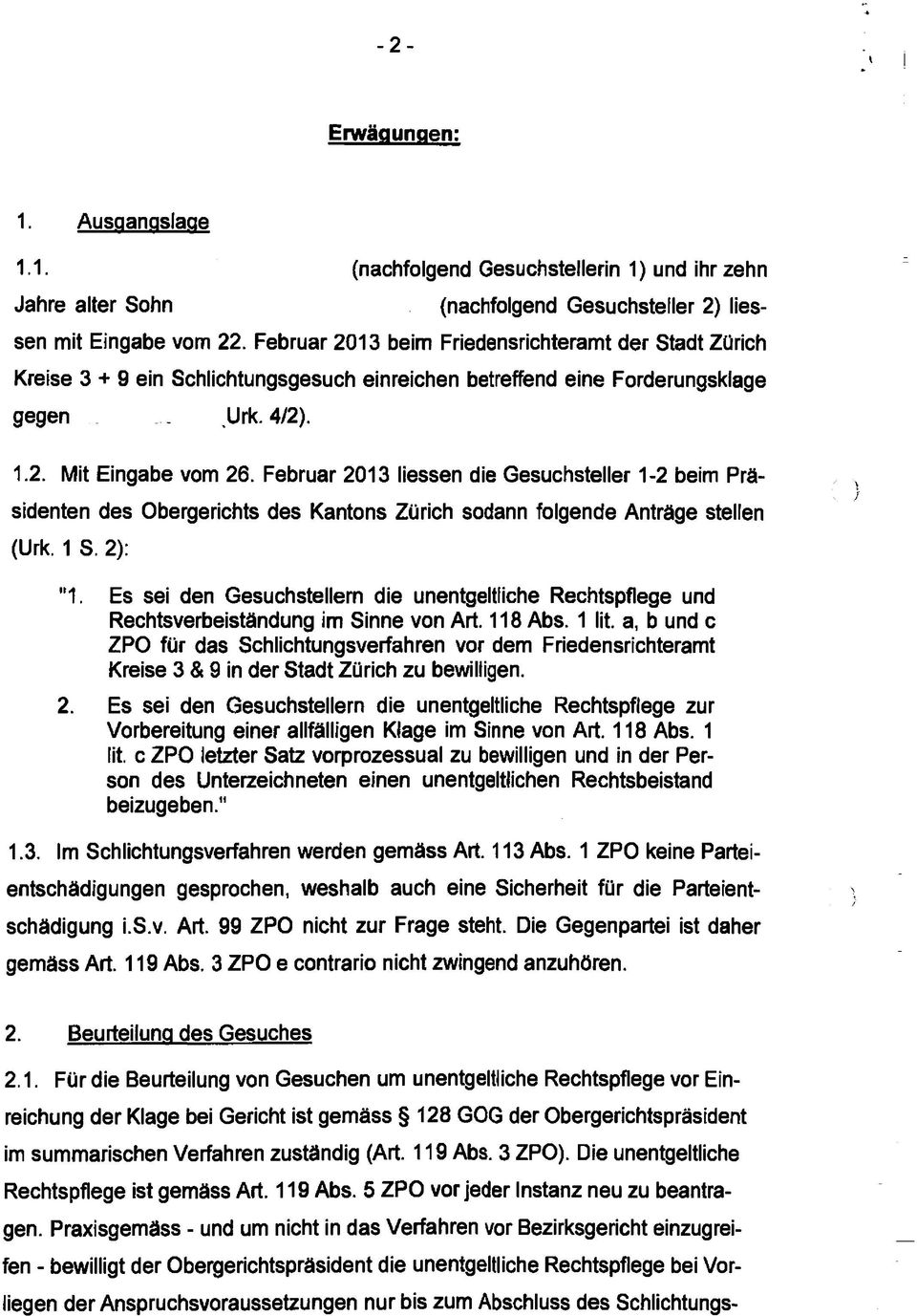 Februar 2013 Hessen die Gesuchsteller 1-2 beim Präsidenten des Obergerichts des Kantons Zürich sodann folgende Anträge stellen (Urk. 1 S. 2): "1.