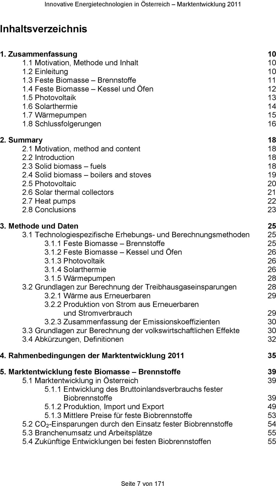 4 Solid biomass boilers and stoves 19 2.5 Photovoltaic 20 2.6 Solar thermal collectors 21 2.7 Heat pumps 22 2.8 Conclusions 23 3. Methode und Daten 25 3.