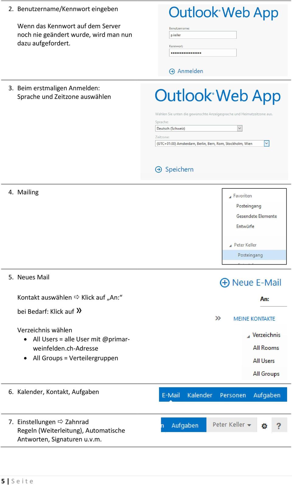 Neues Mail Kontakt auswählen Klick auf An: bei Bedarf: Klick auf» Verzeichnis wählen All Users = alle User mit