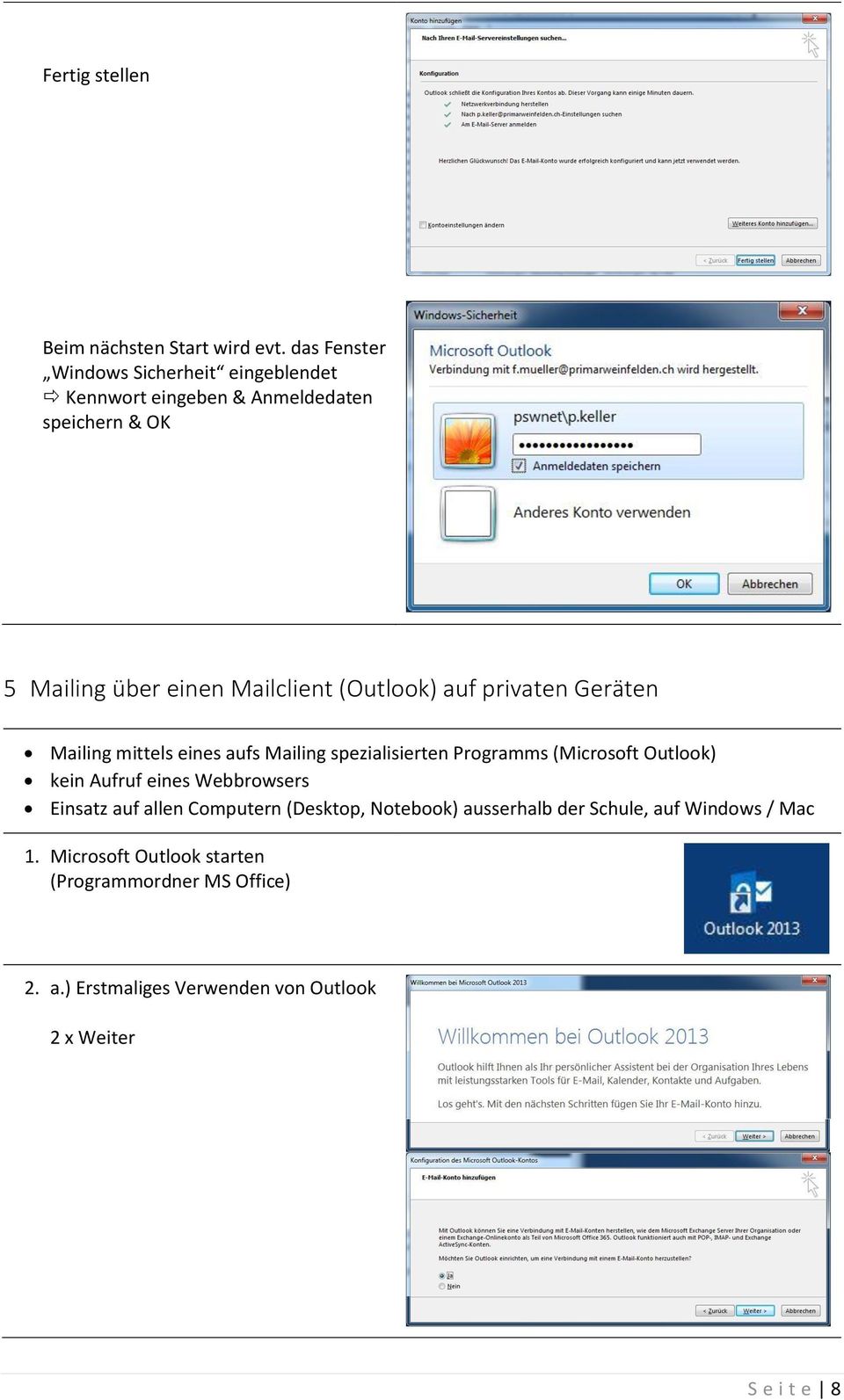 (Outlook) auf privaten Geräten Mailing mittels eines aufs Mailing spezialisierten Programms (Microsoft Outlook) kein Aufruf eines