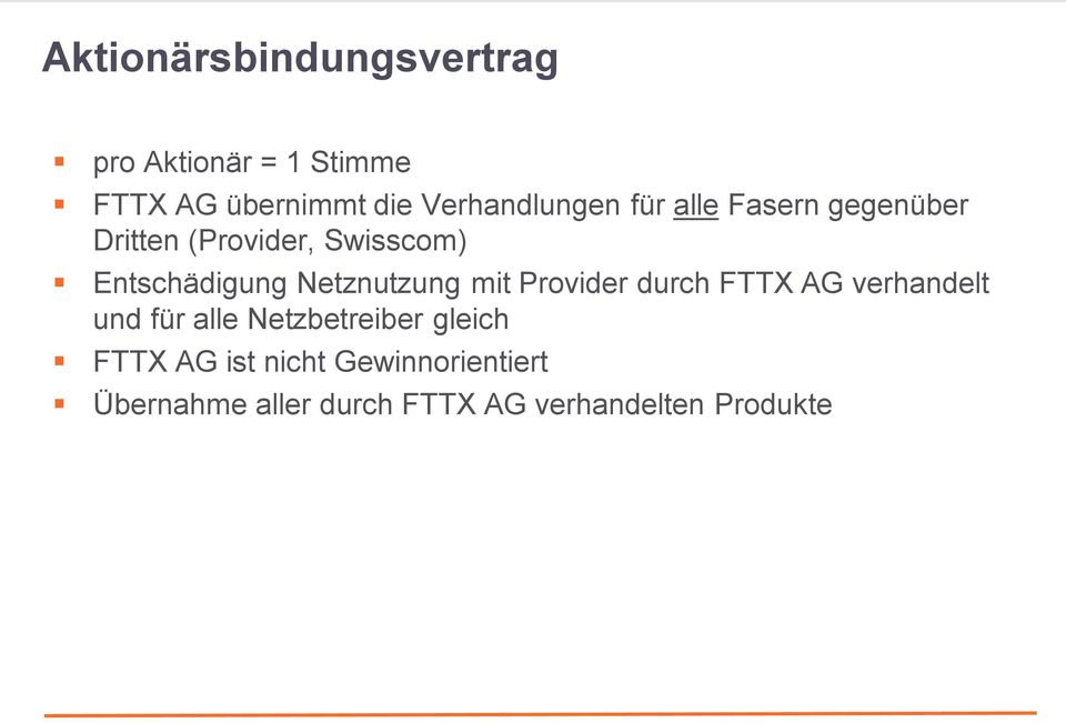 Entschädigung Netznutzung mit Provider durch FTTX AG verhandelt und für alle