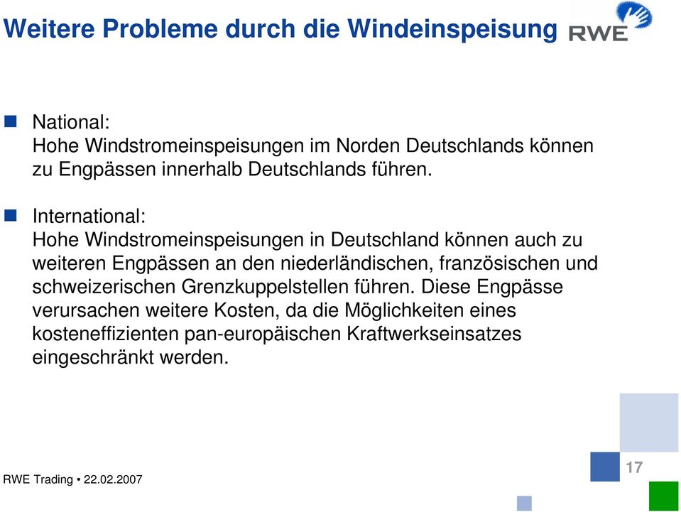 International: Hohe Windstromeinspeisungen in Deutschland können auch zu weiteren Engpässen an den niederländischen,
