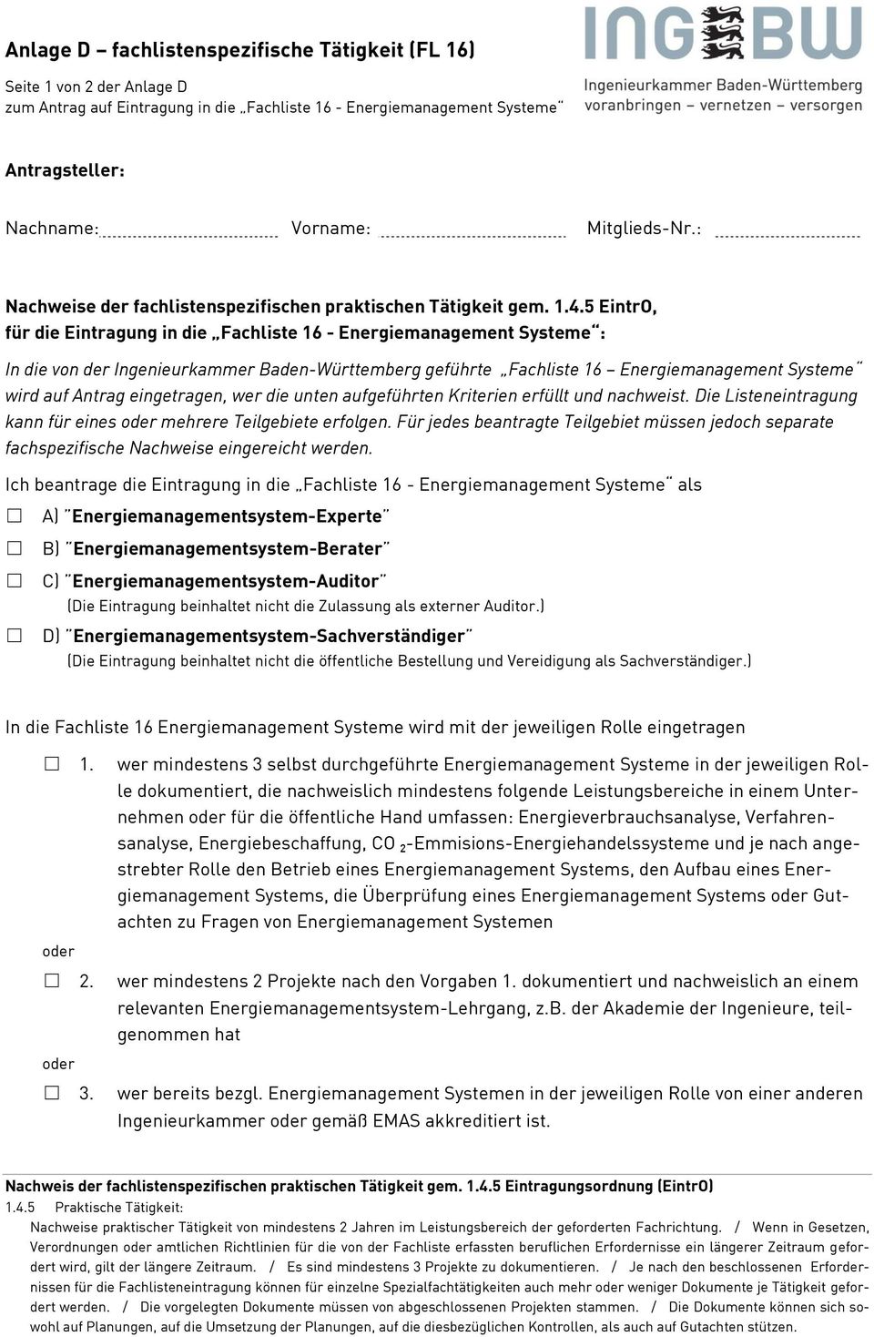 eingetragen, wer die unten aufgeführten Kriterien erfüllt und nachweist. Die Listeneintragung kann für eines oder mehrere Teilgebiete erfolgen.