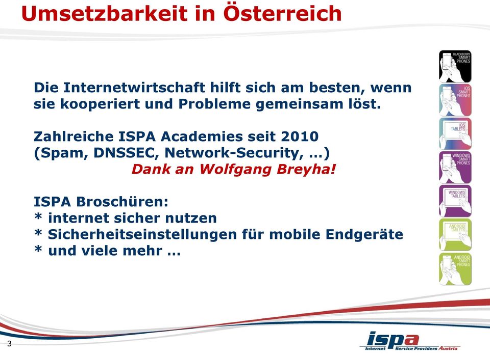 Zahlreiche ISPA Academies seit 2010 (Spam, DNSSEC, Network-Security, )
