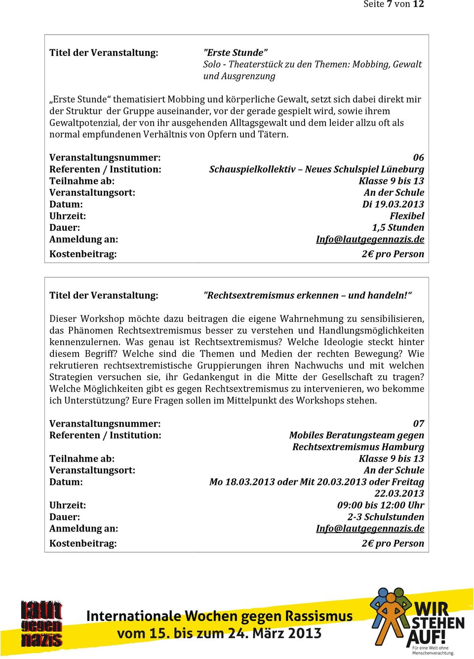 06 Schauspielkollektiv Neues Schulspiel Lüneburg Di 19.03.2013 1,5 Stunden "Rechtsextremismus erkennen und handeln!