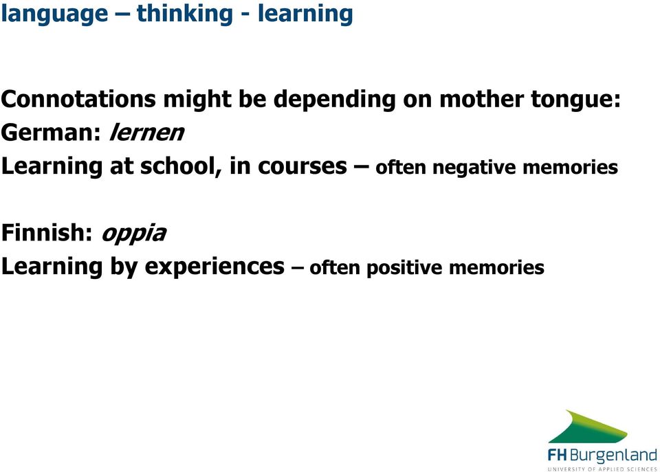 at school, in courses often negative memories