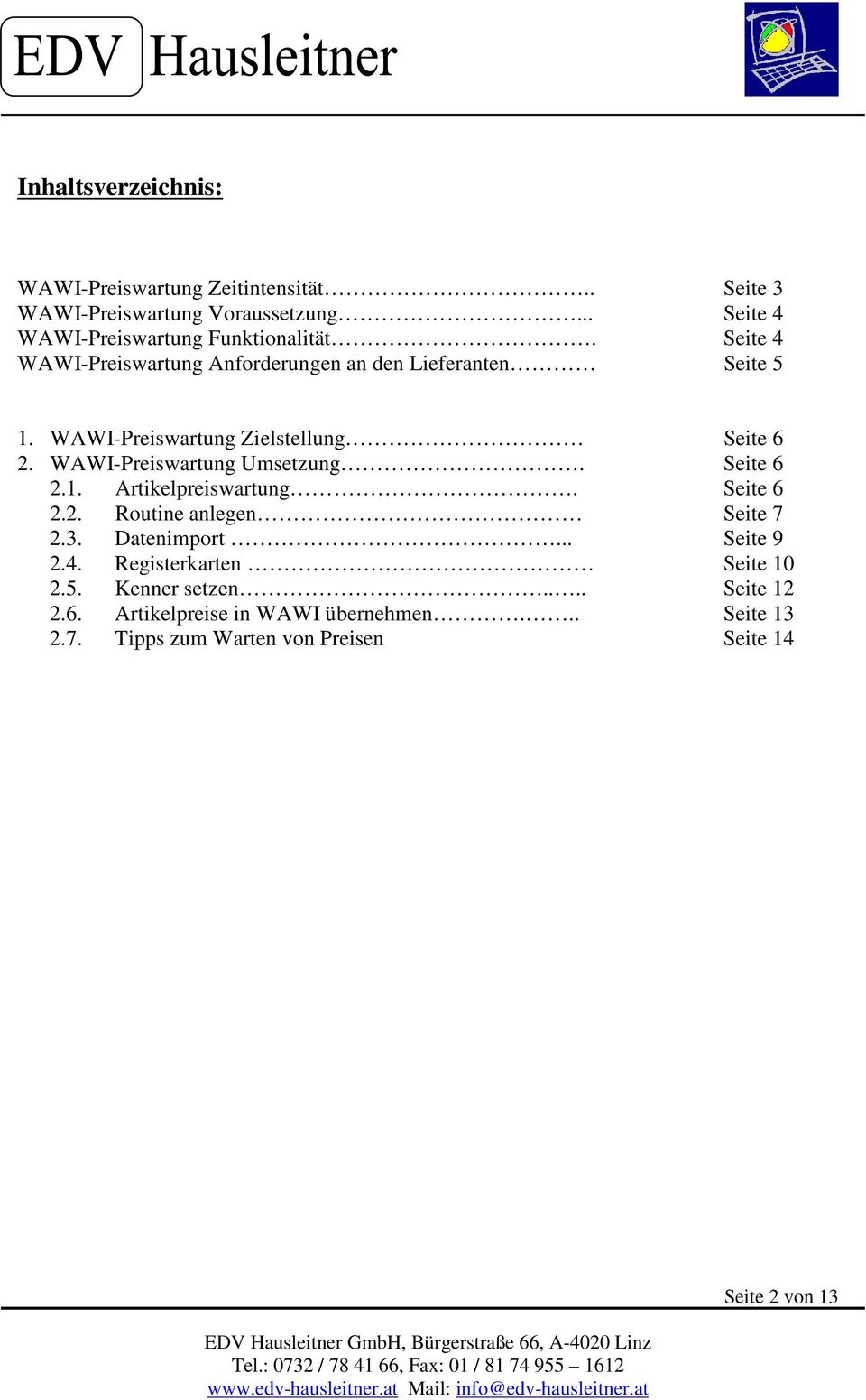 WAWI-Preiswartung Umsetzung. Seite 6 2.1. Artikelpreiswartung. Seite 6 2.2. Routine anlegen Seite 7 2.3. Datenimport... Seite 9 2.4.