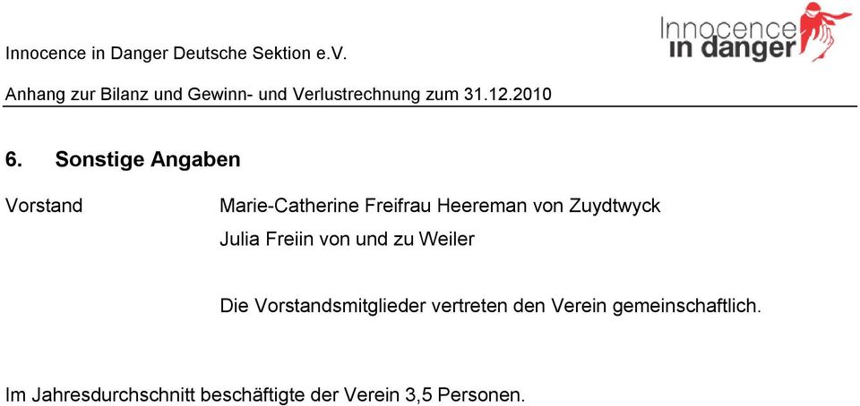 Sonstige Angaben Vorstand Marie-Catherine Freifrau Heereman von Zuydtwyck Julia