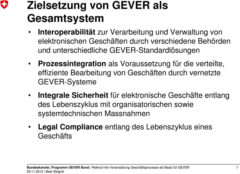 effiziente Bearbeitung von Geschäften durch vernetzte GEVER-Systeme Integrale Sicherheit für elektronische Geschäfte entlang