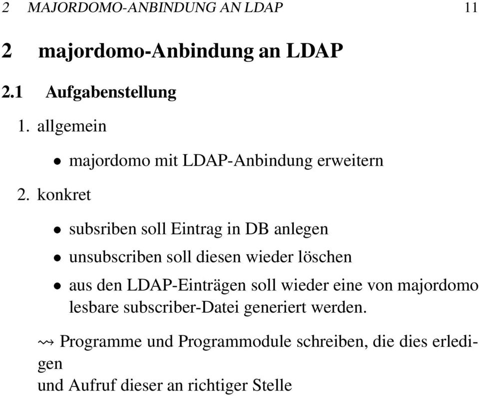 diesen wieder löschen aus den LDAP-Einträgen soll wieder eine von majordomo lesbare subscriber-datei