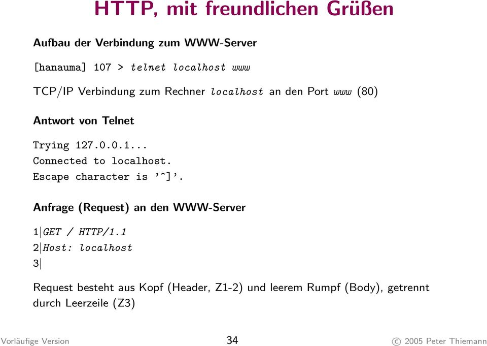 Escape character is ^]. Anfrage (Request) an den WWW-Server 1 GET / HTTP/1.