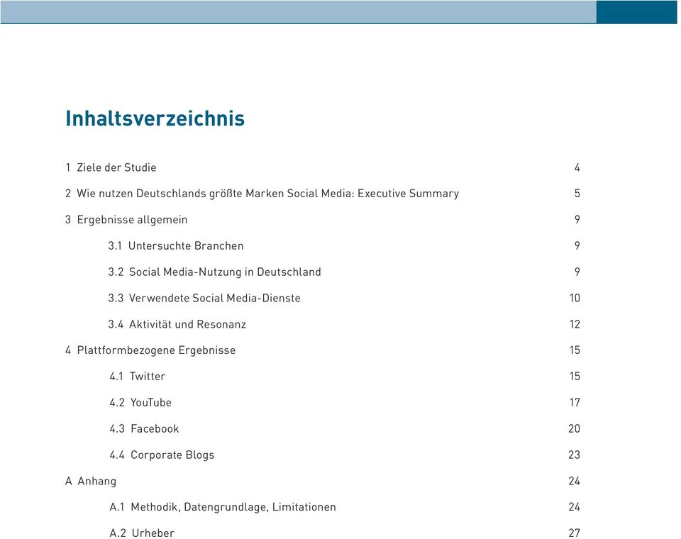 3 Verwendete Social Media-Dienste 10 3.4 Aktivität und Resonanz 12 4 Plattformbezogene Ergebnisse 15 4.