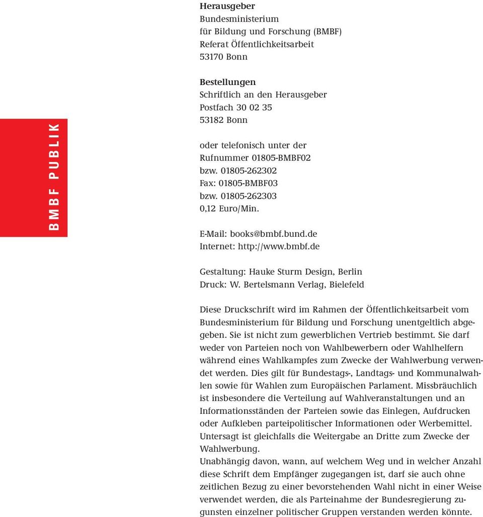 Bertelsmann Verlag, Bielefeld Diese Druckschrift wird im Rahmen der Öffentlichkeitsarbeit vom Bundesministerium für Bildung und Forschung unentgeltlich abgegeben.
