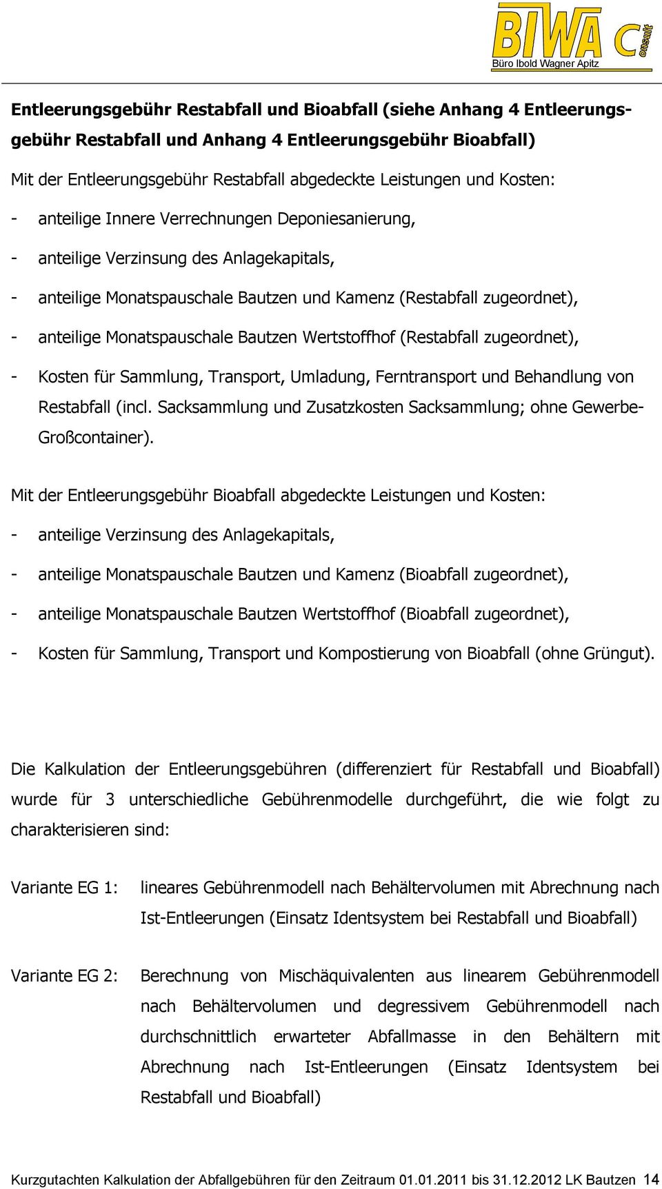 Monatspauschale Bautzen Wertstoffhof (Restabfall zugeordnet), - Kosten für Sammlung, Transport, Umladung, Ferntransport und Behandlung von Restabfall (incl.