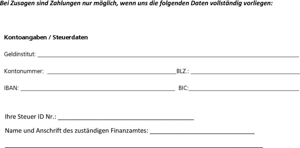 Steuerdaten Geldinstitut: Kontonummer: IBAN: BLZ.