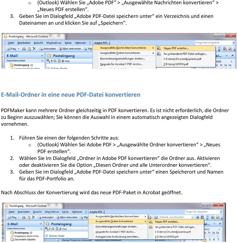 E-Mail-Ordner in eine neue PDF-Datei konvertieren PDFMaker kann mehrere Ordner gleichzeitig in PDF konvertieren.