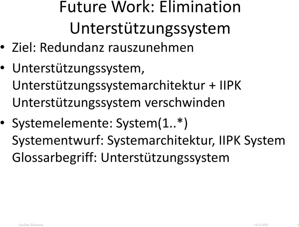 IIPK Unterstützungssystem verschwinden Systemelemente: System(1.
