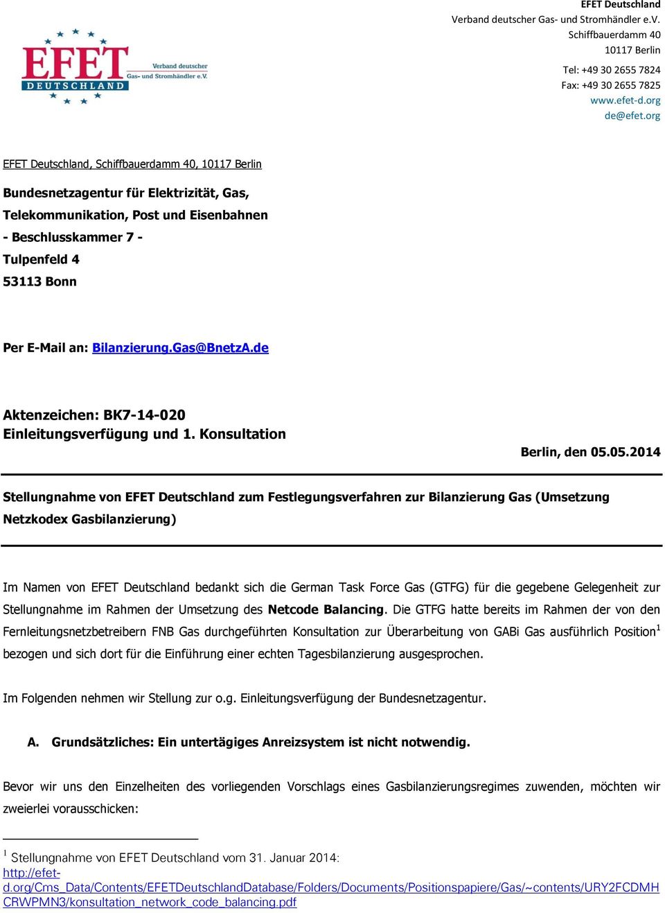 Bilanzierung.Gas@BnetzA.de Aktenzeichen: BK7-14-020 Einleitungsverfügung und 1. Konsultation Berlin, den 05.