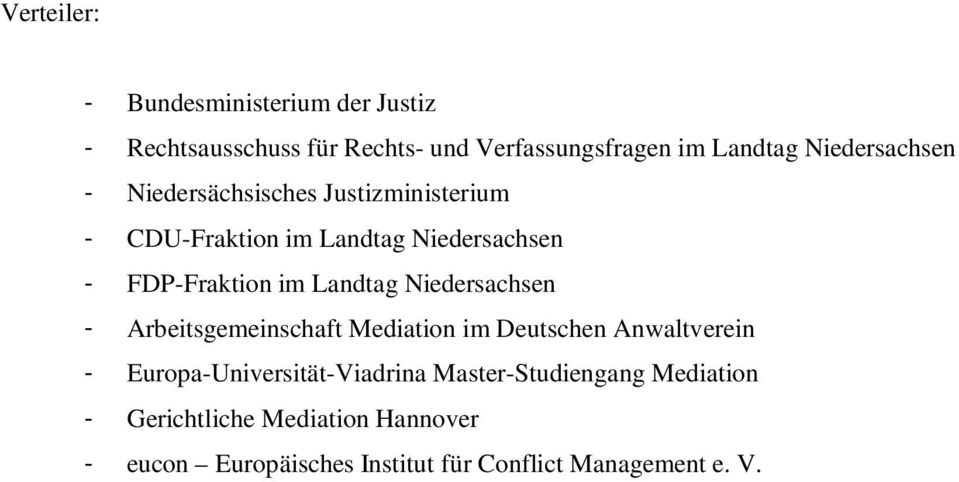 Landtag Niedersachsen - Arbeitsgemeinschaft Mediation im Deutschen Anwaltverein - Europa-Universität-Viadrina