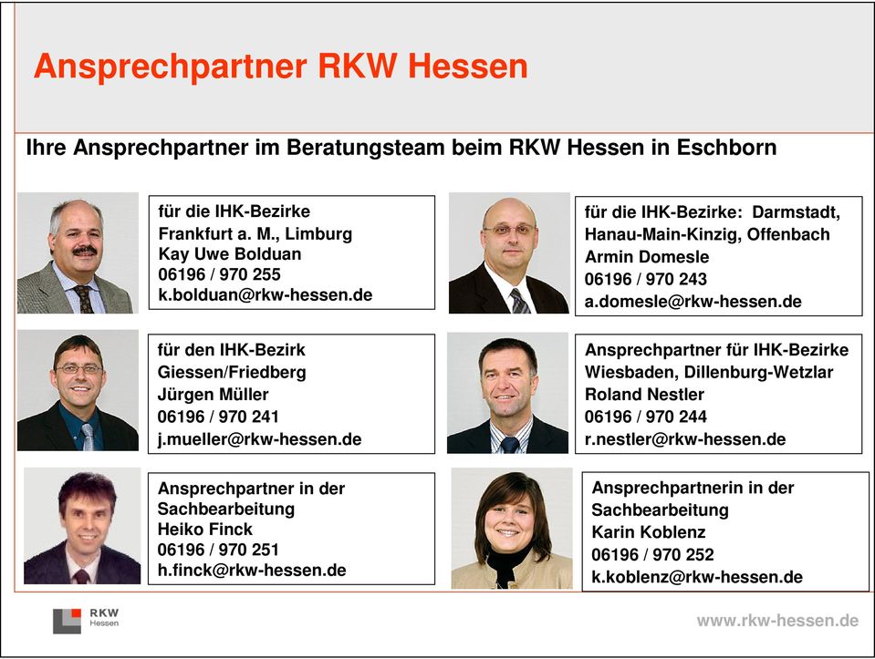 de Ansprechpartner in der Sachbearbeitung Heiko Finck 06196 / 970 251 h.finck@rkw-hessen.