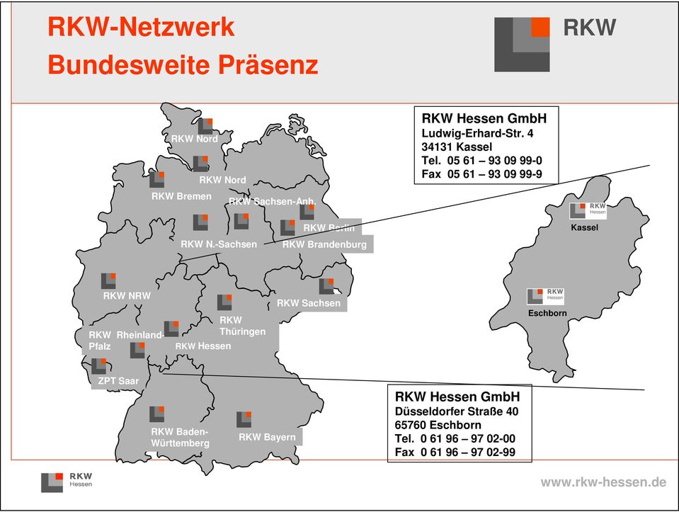 -Sachsen Sachsen- Anhalt RKW Berlin RKW Brandenburg Hessen Kassel RKW NRW RKW Rheinland- Pfalz RKW Hessen RKW Thüringen