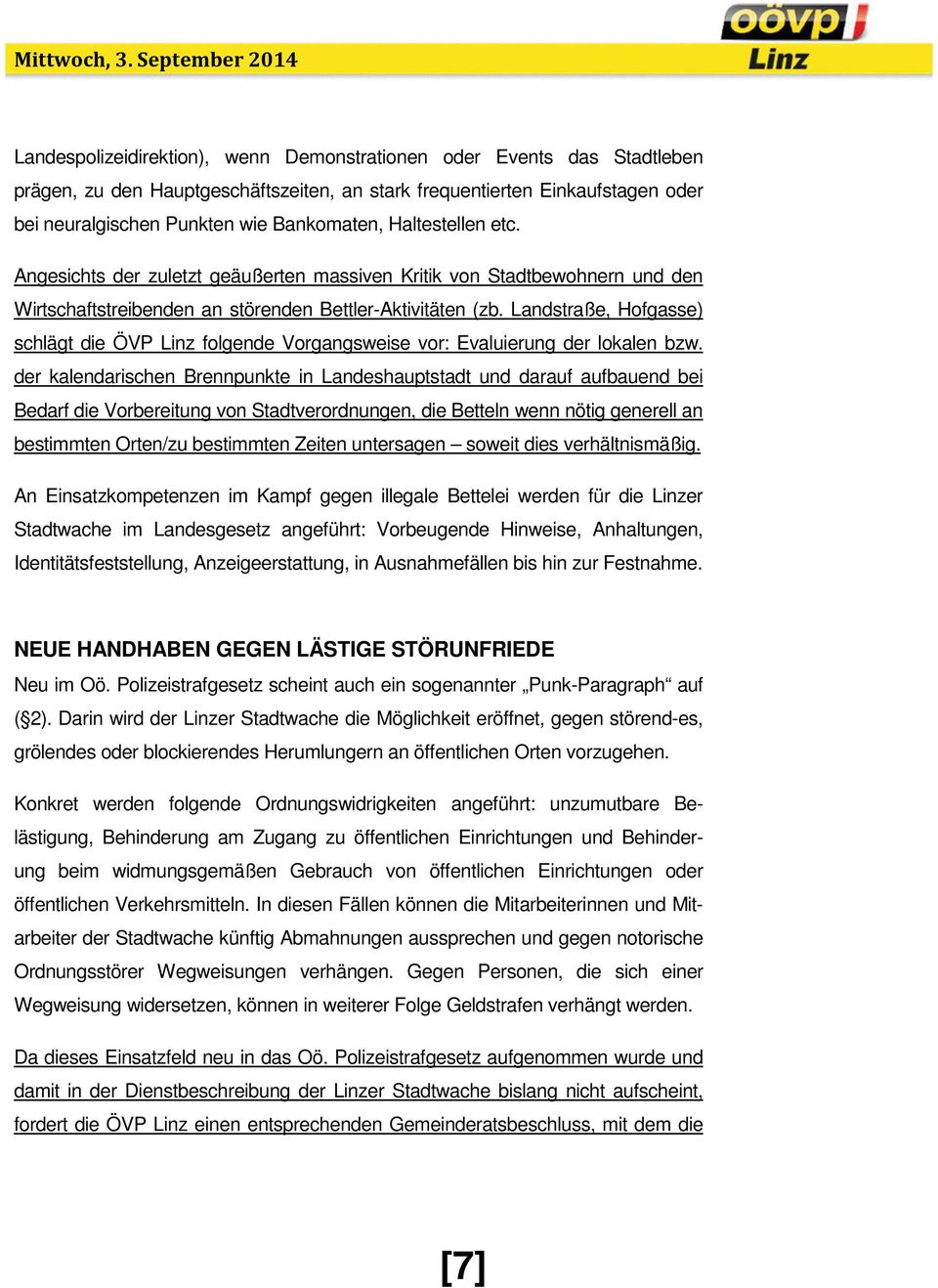 Landstraße, Hofgasse) schlägt die ÖVP Linz folgende Vorgangsweise vor: Evaluierung der lokalen bzw.