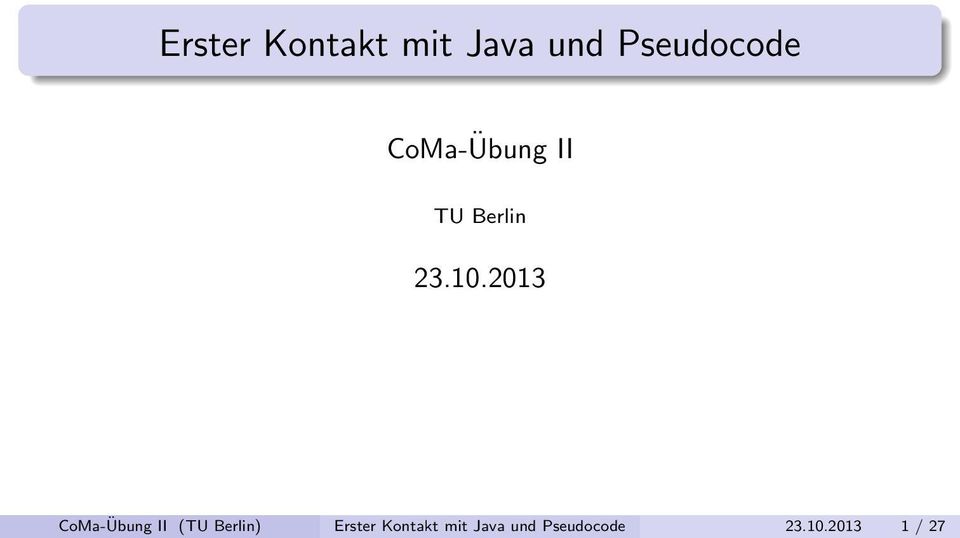 2013 CoMa-Übung II (TU Berlin)  23.10.