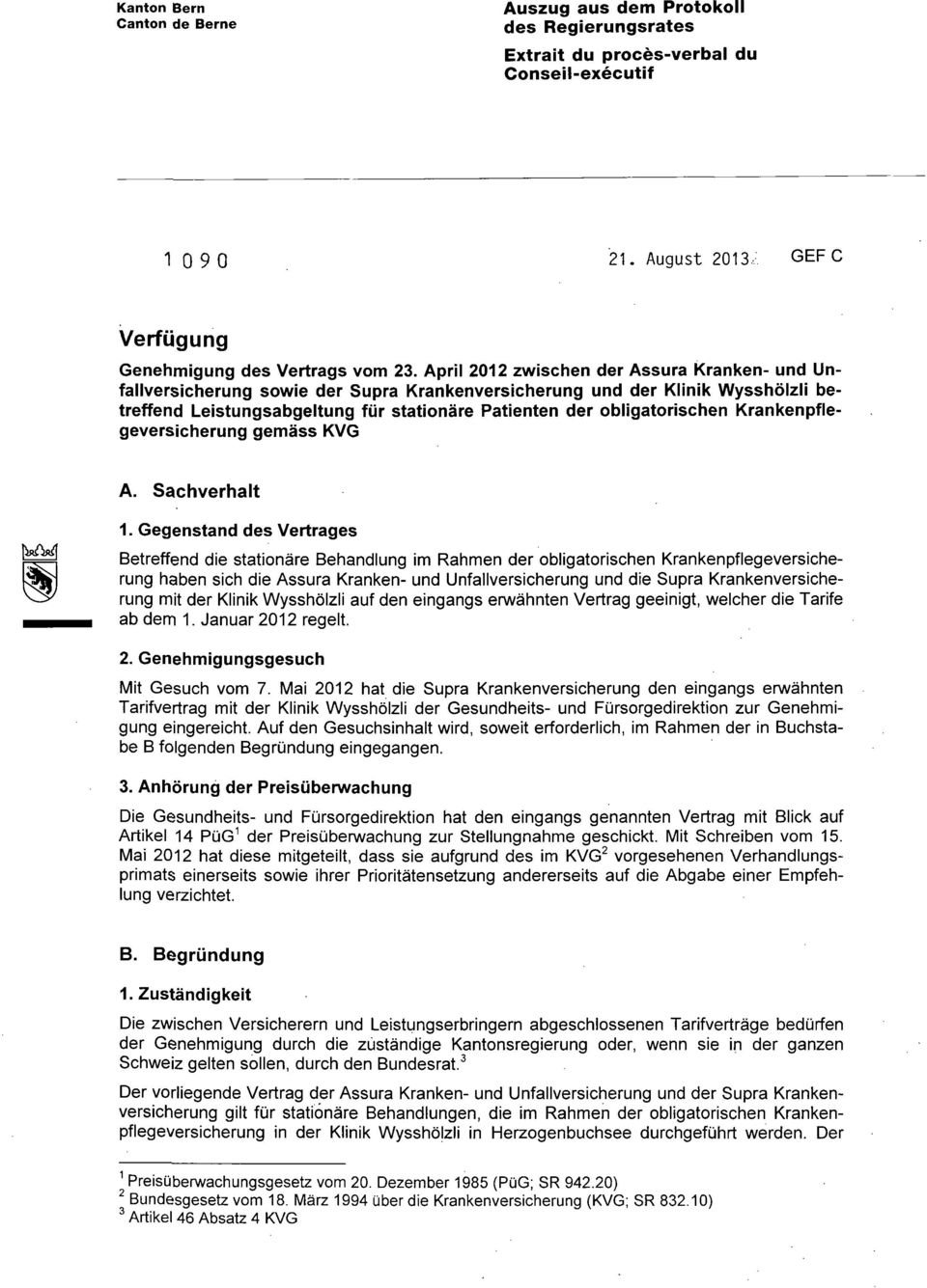 Krankenpflegeversicherung gemäss KVG A. Sachverhalt 1.