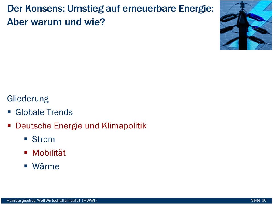 Gliederung Globale Trends Deutsche Energie und
