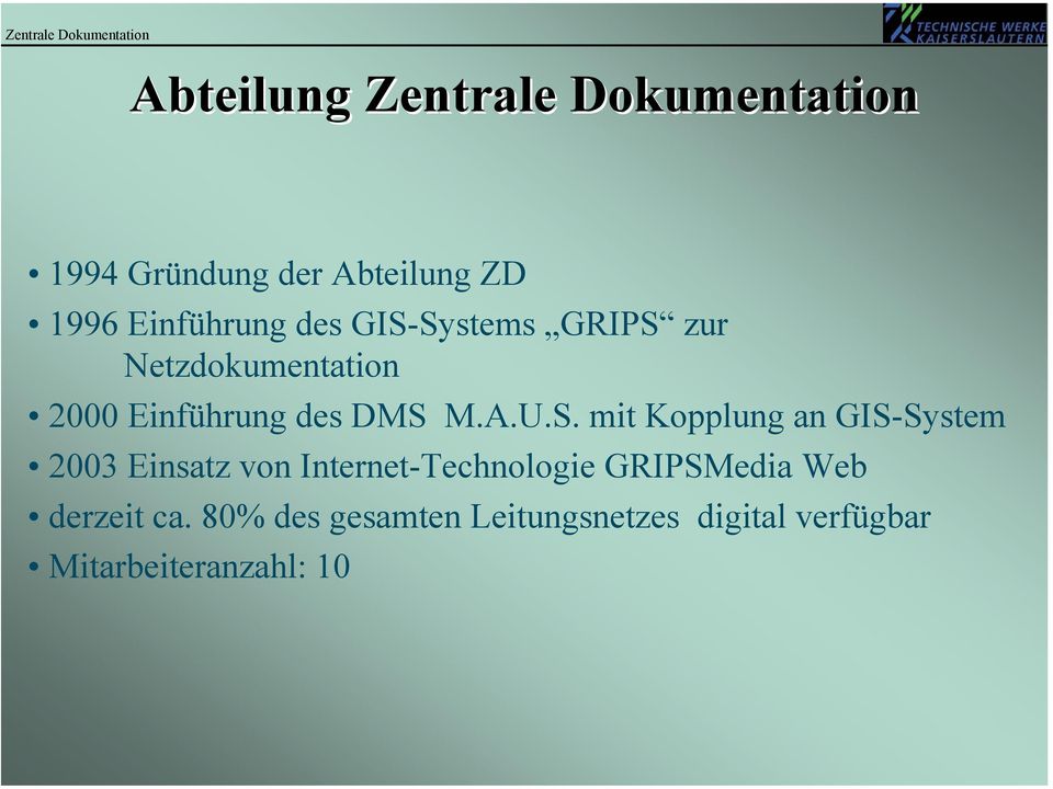 Systems GRIPS zur Netzdokumentation 2000 Einführung des DMS M.A.U.S. mit