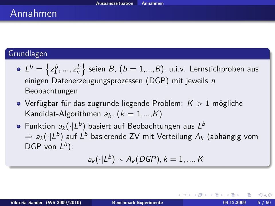 > 1 mögliche Kandidat-Algorithmen a k, (k = 1,.