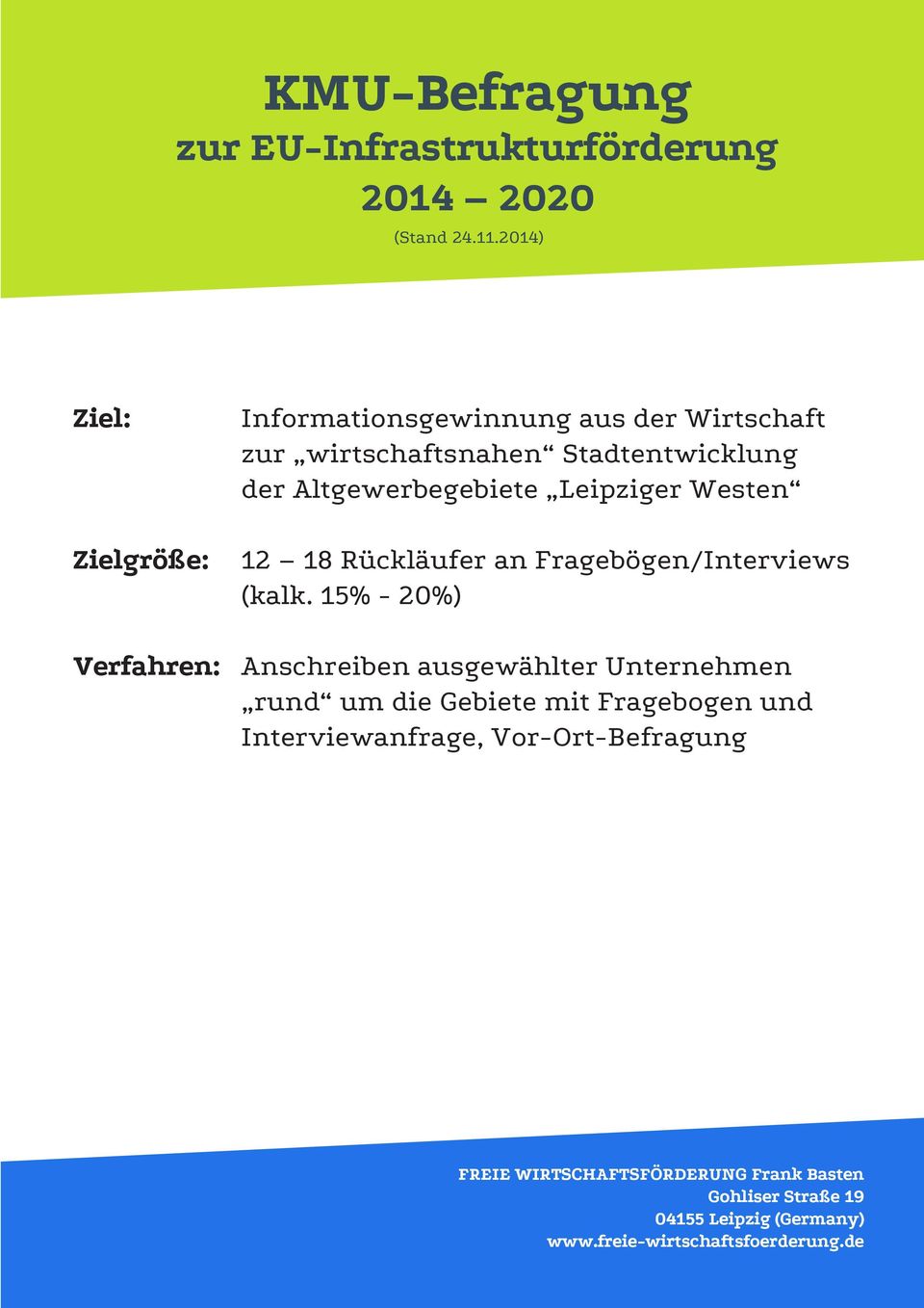 Stadtentwicklung der Altgewerbegebiete Leipziger Westen 12 18 Rückläufer an Fragebögen/Interviews