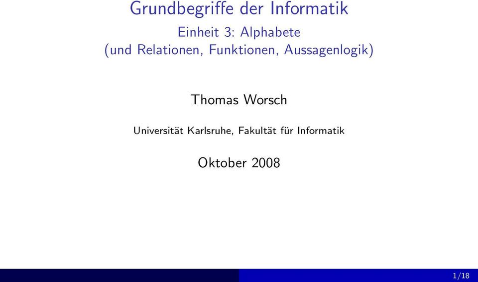 Aussagenlogik) Thomas Worsch Universität