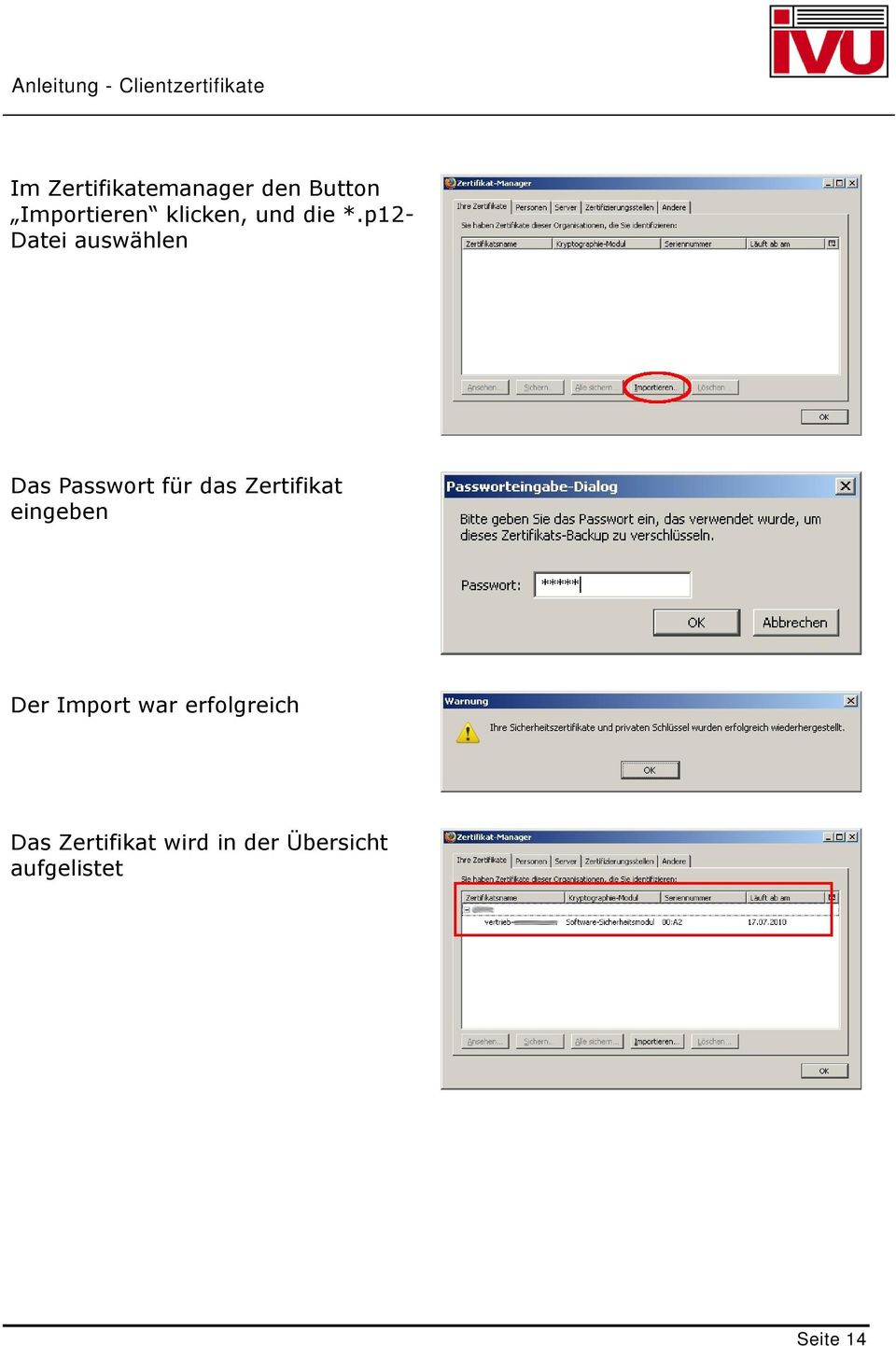 p12- Datei auswählen Das Passwort für das Zertifikat