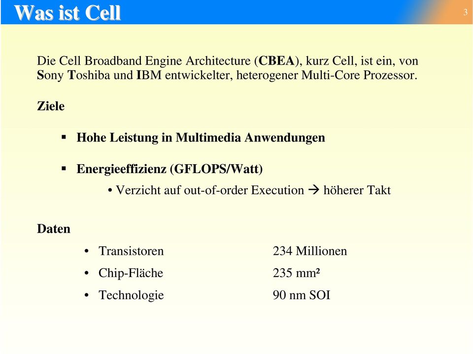 Ziele Hohe Leistung in Multimedia Anwendungen Energieeffizienz (GFLOPS/Watt) Verzicht