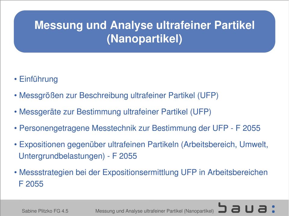 Messtechnik zur Bestimmung der UFP - F 2055 Expositionen gegenüber ultrafeinen Partikeln