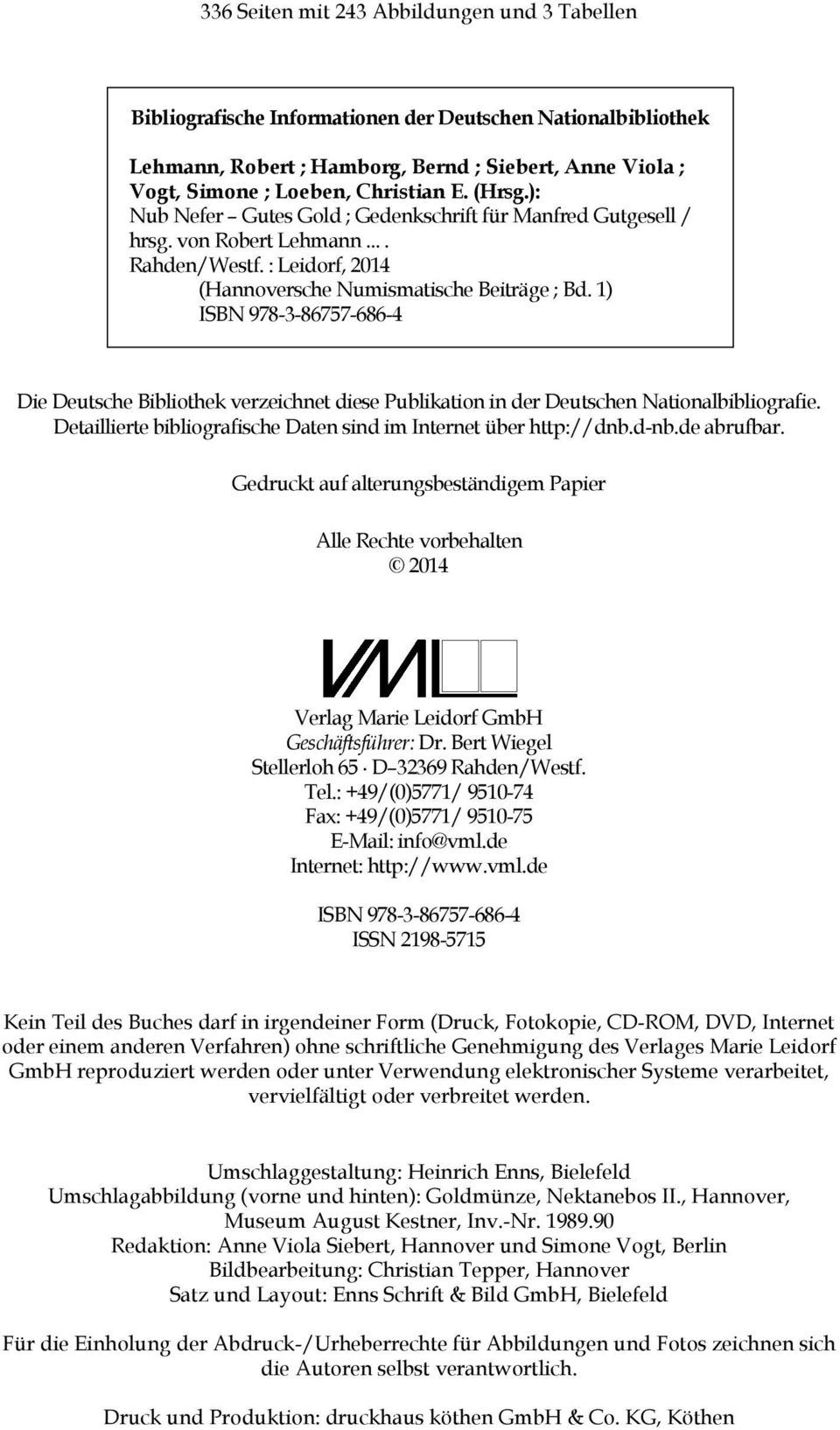 1) ISBN 978-3-86757-686-4 Die Deutsche Bibliothek verzeichnet diese Publikation in der Deutschen Nationalbibliografie. Detaillierte bibliografische Daten sind im Internet über http://dnb.d-nb.
