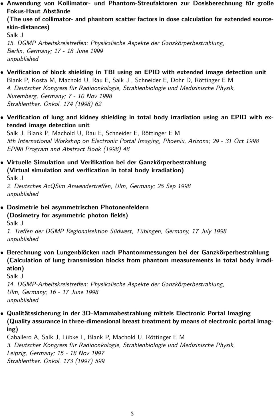 DGMP Arbeitskreistreffen: Physikalische Aspekte der Ganzkörperbestrahlung, Berlin, Germany; 17-18 June 1999 Verification of block shielding in TBI using an EPID with extended image detection unit