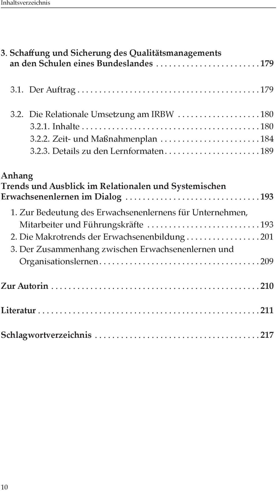 ..189 Anhang Trends und Ausblick im Relationalen und Systemischen Erwachsenenlernen im Dialog...193 1.