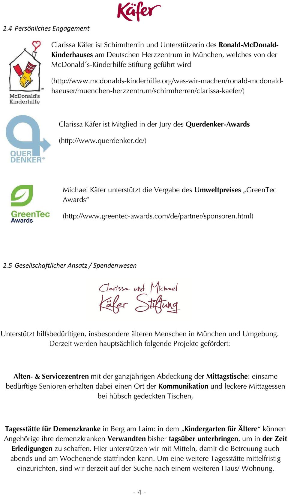 org/was-wir-machen/ronald machen/ronald-mcdonaldkaefer/) haeuser/muenchen-herzzentrum/schirmherren/clarissa-kaefer/ Clarissa Käfer ist Mitglied in der Jury des Querdenker-Awards (http://www.