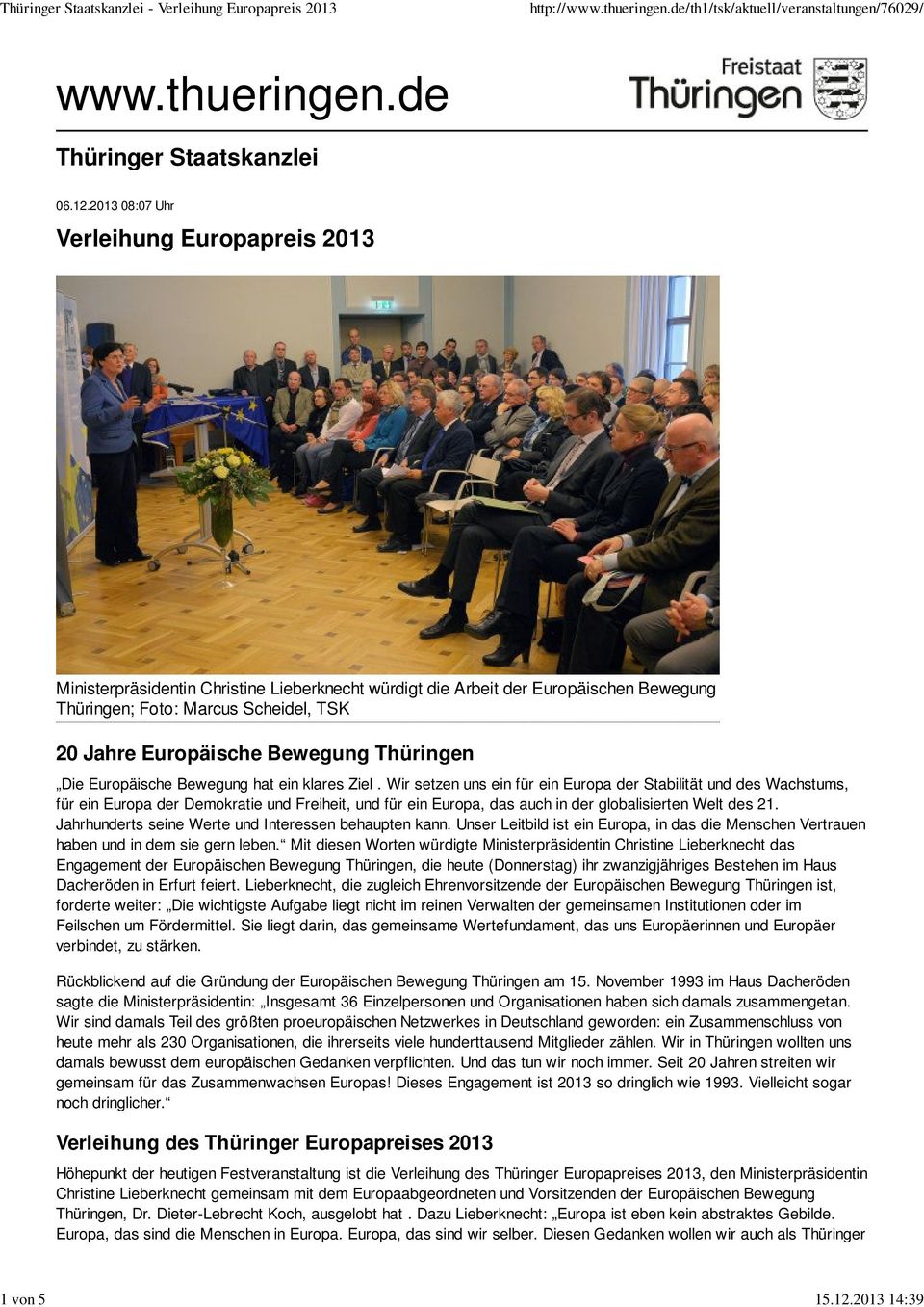 2013 08:07 Uhr Verleihung Europapreis 2013 Ministerpräsidentin Christine Lieberknecht würdigt die Arbeit der Europäischen Bewegung Thüringen; Foto: Marcus Scheidel, TSK 20 Jahre Europäische Bewegung