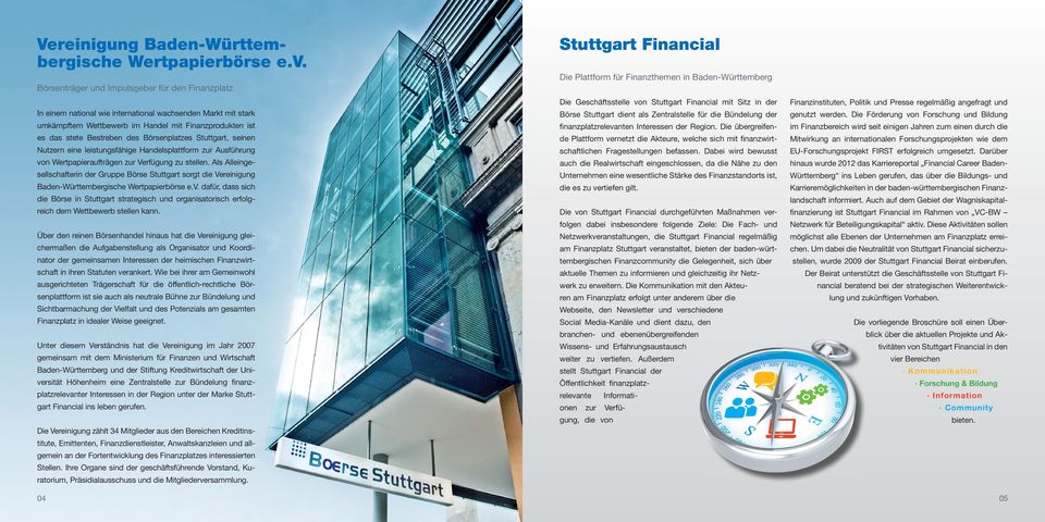 Politik und Presse regelmäßig angefragt und In einem national wie international wachsenden Markt mit stark Börse Stuttgart dient als Zentralstelle für die Bündelung der genutzt werden.