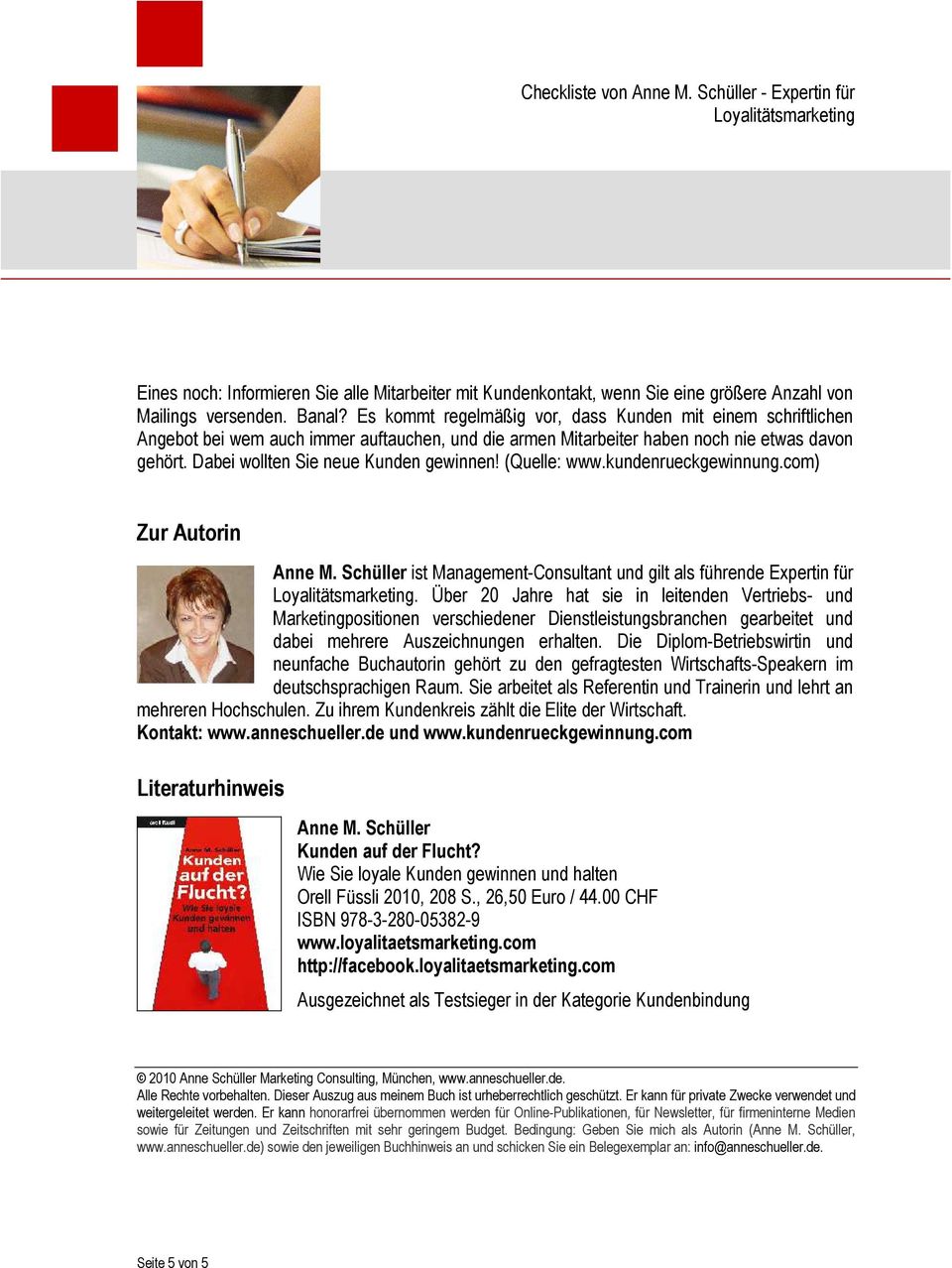 (Quelle: www.kundenrueckgewinnung.com) Zur Autorin Anne M. Schüller ist Management-Consultant und gilt als führende Expertin für.