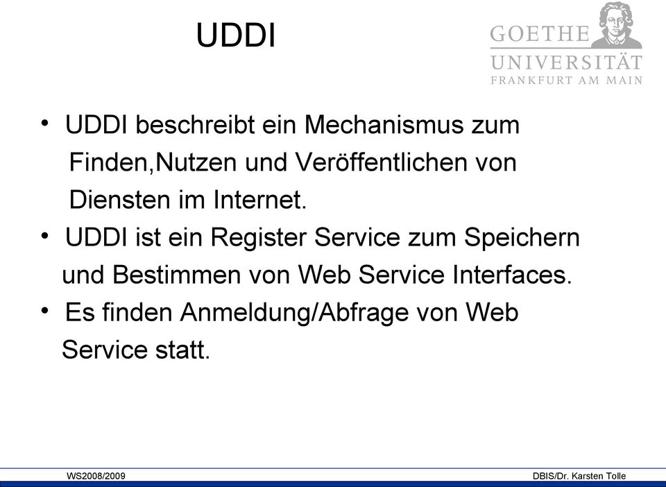 UDDI ist ein Register Service zum Speichern und Bestimmen