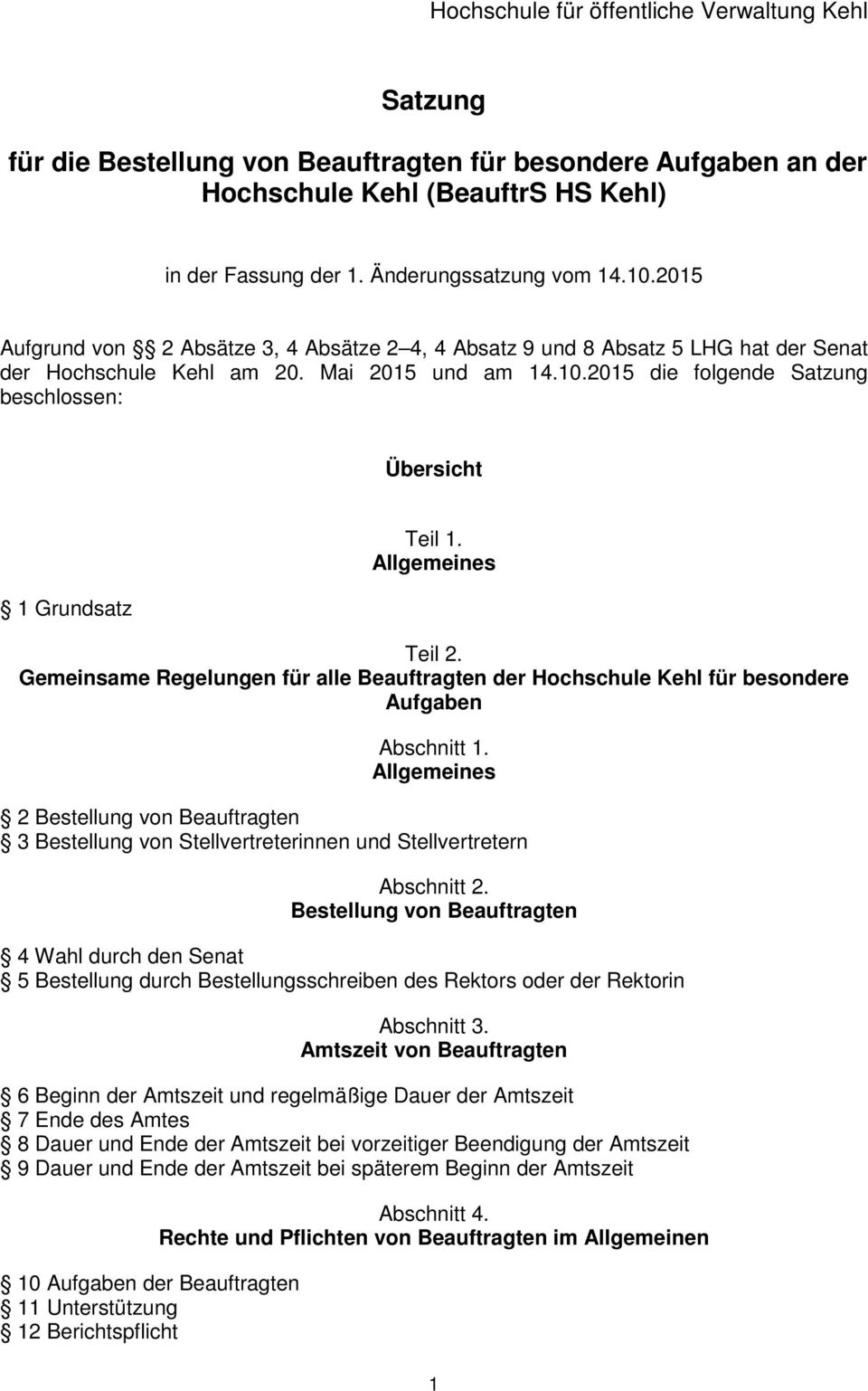 Allgemeines Teil 2. Gemeinsame Regelungen für alle Beauftragten der Hochschule Kehl für besondere Aufgaben Abschnitt 1.