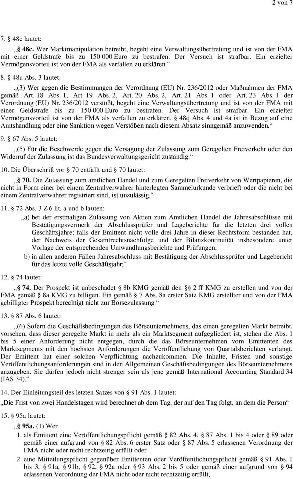 18 Abs. 1, Art. 19 Abs. 2, Art. 20 Abs. 2, Art. 21 Abs. 1 oder Art. 23 Abs. 1 der Verordnung (EU) Nr.